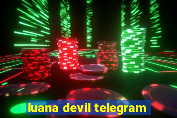 luana devil telegram